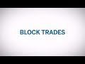 Block Trades - What is a Block Trade?