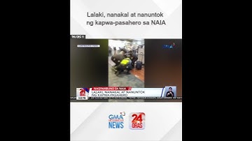 Lalaki, nanakal at nanuntok ng kapwa-pasahero sa NAIA | 24 Oras