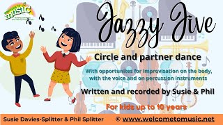 Jazzy Jive – Part 1 – jazzy song, circle and partner dance by Susie & Phil for kids up to 10 years