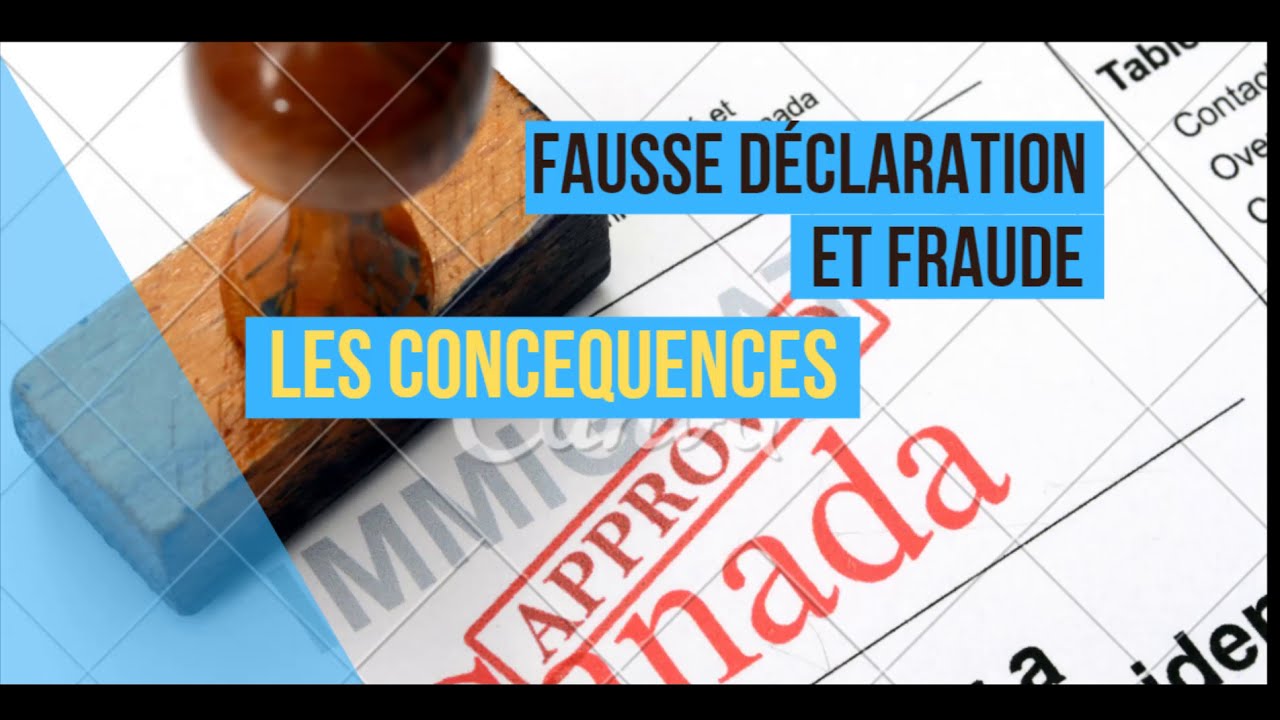 FRAUDE ET FAUSSE DÉCLARATION GRAVES CONCÉQUENCES YouTube FRAUDE ET FAUSSE DÉCLARATION GRAVES CONCÉQUENCES YouTube