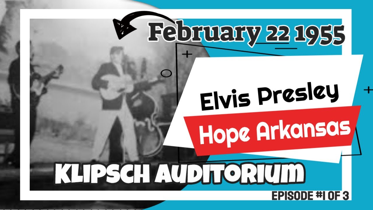 Elvis Presley February 22 1955 Hope Arkansas City Hall Auditorium