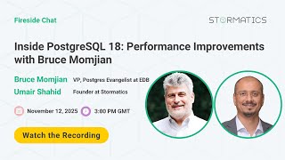 Fireside Chat Promo: Inside PostgreSQL 18: Performance Improvements with Bruce Momjian