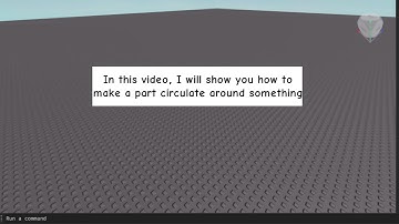 How to make a part circle around something in roblox studio