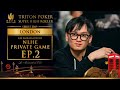 Les Ambassadeurs NLHE Private Game Episode 2 - Triton Poker London 2019