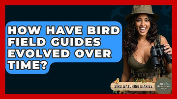How Have Bird Field Guides Evolved Over Time? - Bird Watching Diaries
