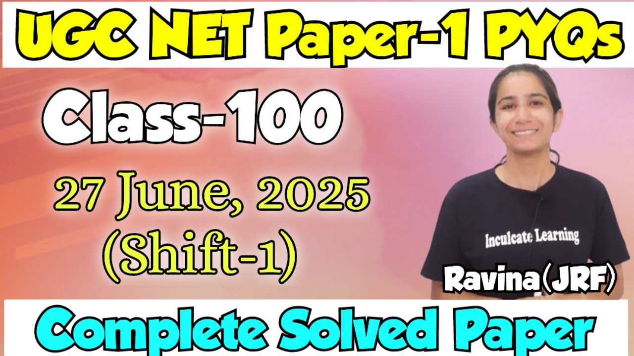 Class-100 UGC NET Paper-1 PYQs Practice/27 June, 2025 Shift-1 Complete Solved Paper 1 