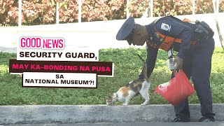 Security guard, may kabonding na pusa sa National Museum?! | Good News