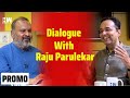 Promo: Dialogue with Raju Parulekar | Anna Hazare | Arvind Kejriwal Sujit Nair | IAC | Delhi | AAP
