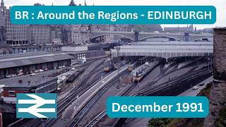 BR Around the Regions - Edinburgh in December 1991