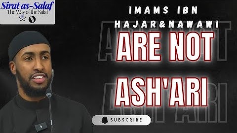 Imams Ibn Hajar & Nawawi are NOT Ash