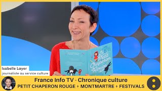Pe Chaperon Rouge Montmartre Festivals Par Isabelle Layer, France Info Tv, Chronique Culture