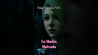 Final Fantasy XVI - La Madre Malvada