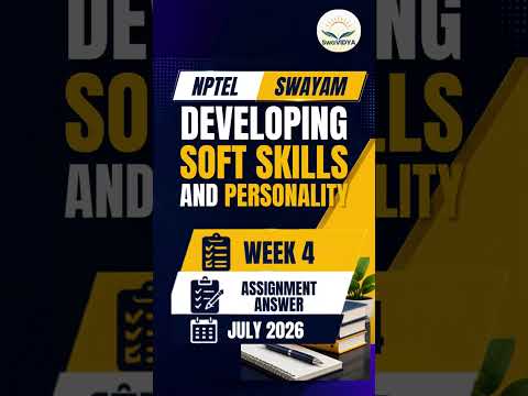 Developing Soft Skills and Personality Week 4 Assignment Solution July 2026 | NPTEL SWAYAM