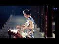 古筝音乐 古典音乐 轻音乐 安静音乐 心灵音乐  - Guzheng Music, Soft Music, Relaxing Music.