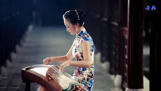 古筝音乐 古典音乐 轻音乐 安静音乐 心灵音乐  - Guzheng Music, Soft Music, Relaxing Music.