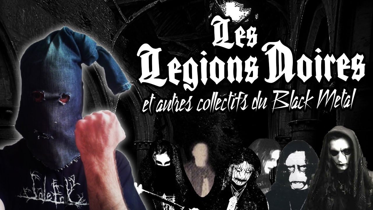 Les Légions Noires et autres collectifs du Black Metal (Version remaniée)