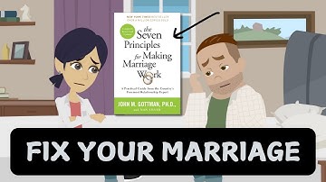 The Seven Principles for Making Marriage Work (Animated) – Book Summary