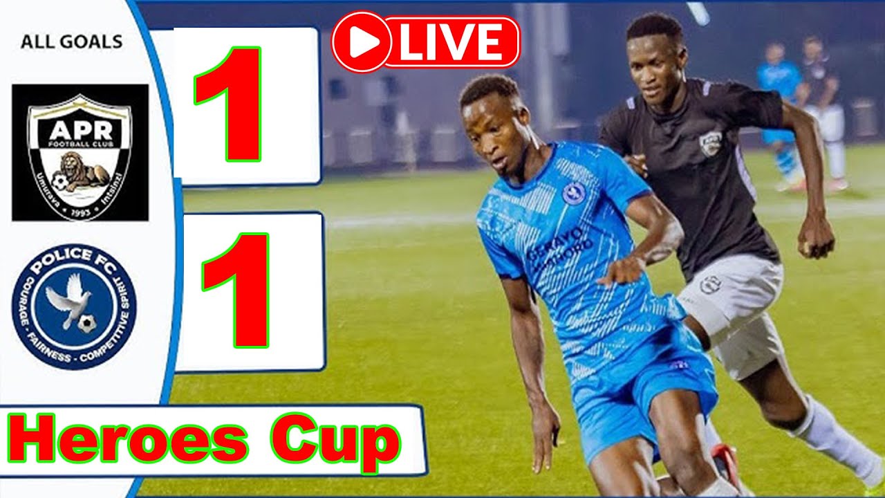 LIVE🛑APR FC VS POLICE FC Heroes Cup