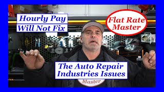 Hourly pay will not fix the Auto Repair Industry