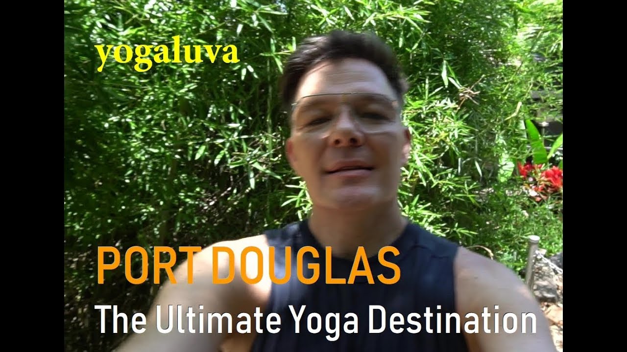 Port Douglas, The Ultimate Yoga Destination