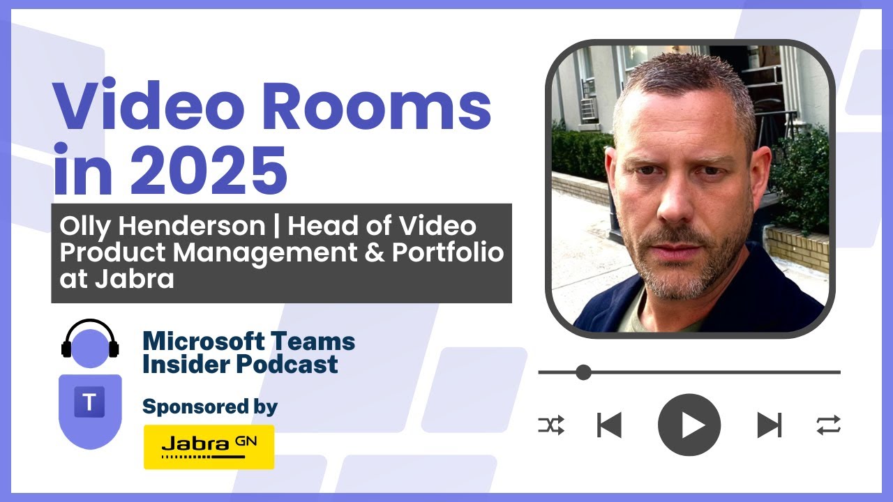 Video Rooms in 2025 with Olly Henderson, Head of Video Product Jabra