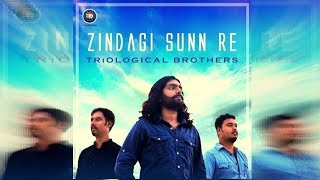 Video thumbnail of "Zindagi Sunn Re | Official Music Video | TRiOLOGICAL BROTHERS|TRiOriginals"