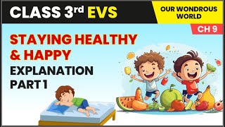 Staying Healthy and Happy - Explanation (Part 1) | Class 3 Environmental Studies Chapter 9 | CBSE