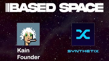 Kain Warwick, Founder of Synthetix - BASED SPACE EP. 62
