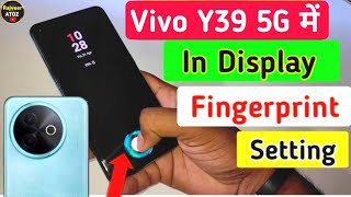 Vivo Y39 5g in display fingerprint setting | Vivo Y39 5g display fingerprint lock screenshot 3