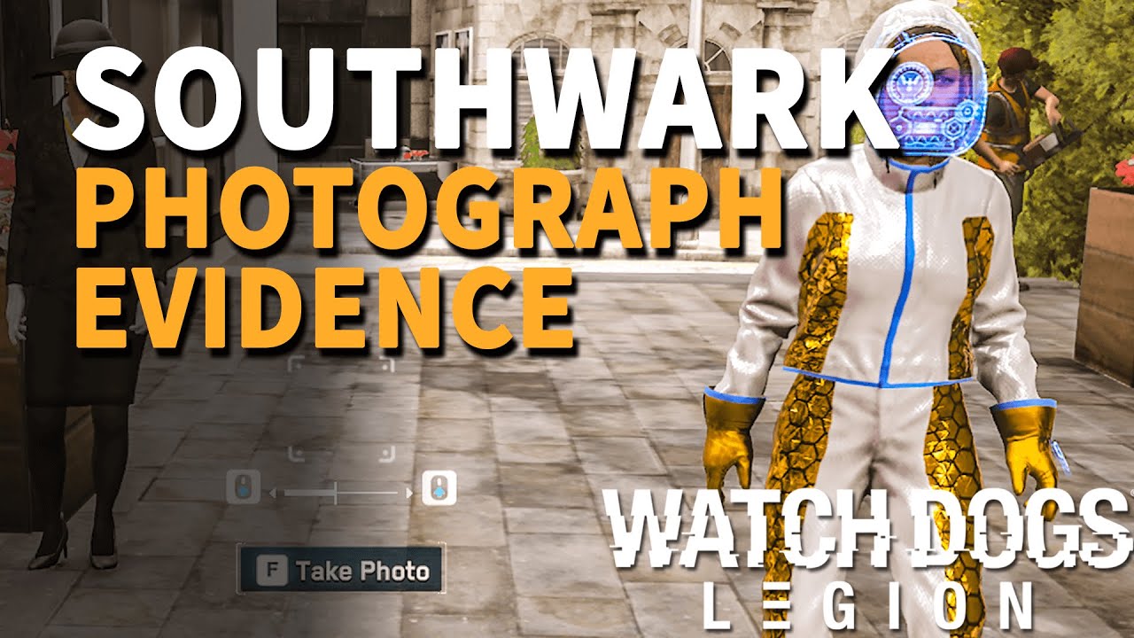 Southwark Photograph Evidence Watch Dogs Legion YouTube