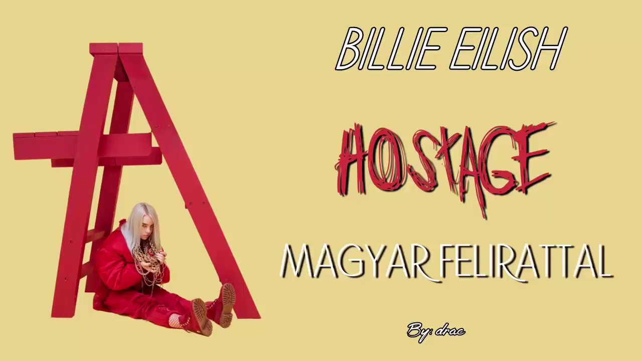 Billie Eilish - hostage magyar felirattal