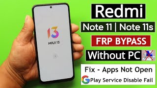 Redmi Note 11/Note 11s Frp Bypass Miui 13 Without PC - Apps Not Open/Disable Solution 2023