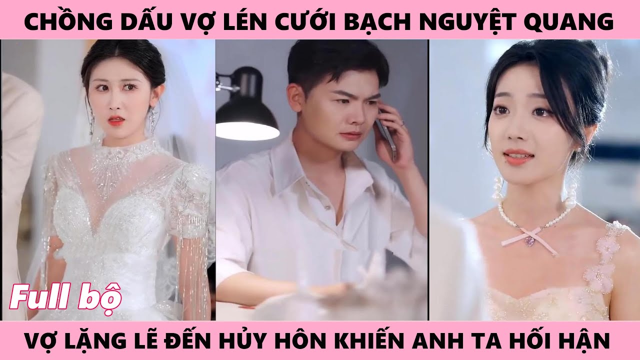 Vợ Dứt Nhẫ Hủy Hôn Khiến Chồng Sắp Cưới Nuối Tiếc Cả Đời Vì Anh Bắt Cá 2 Tay Định Cưới Tiểu Tam