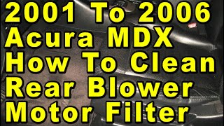 2001 To 2006 Acura MDX How To Clean Rear Passenger AC Blower Motor Filter Screen 2002 Acura Mdx Rear Ac Follow Up