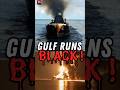 Iran’s Oil Spill Is Spreading Across The Persian Gulf...