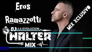 Eroz Ramazzotti Mega Mix By dj waltermix la evolucion