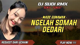 Download Lagu DJ NGELAH SOMAH DEDARI - MADE GUNAWAN TERBARU 2025 | DJ SUDI RMX MP3
