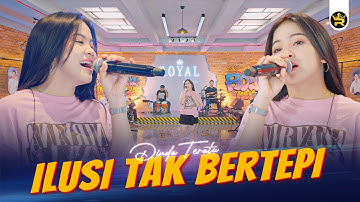 DINDA TERATU - ILUSI TAK BERTEPI ( Official Live Video Royal Music )