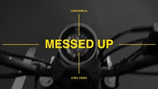 DIMAS MEGA - Messed Up (Lyric Video)