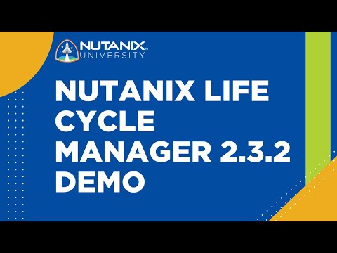 Nutanix Life Cycle Manager 2.3.2 Demo | Nutanix University
