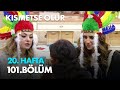 Kısmetse Olur 20 Hafta 101 Bölüm Full Bölüm
