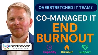 Co-Managed IT: End Burnout for Overstretched IT Teams