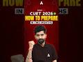How to Prepare CUET 2026 in 2 Months #shorts