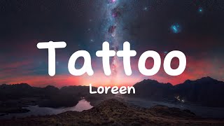 Loreen - Tattoo (lyrics) |violins playing and the angels crying