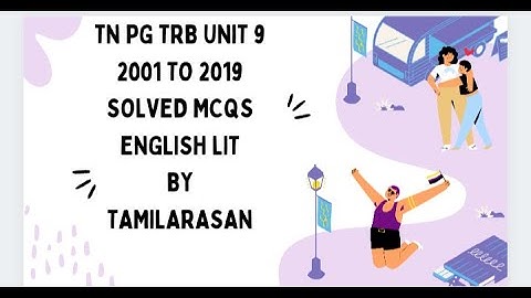 TN PG TRB_ UNIT 9_ 2001 TO 2019 SOLVED MCQS_ ENGLISH LITERATURE