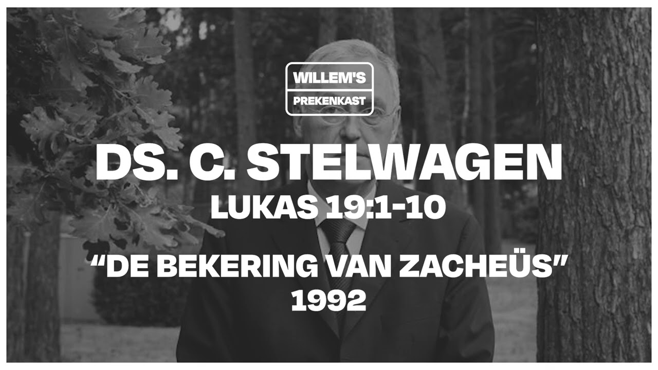 “DE BEKERING VAN ZACHEÜS” | DS. C. STELWAGEN