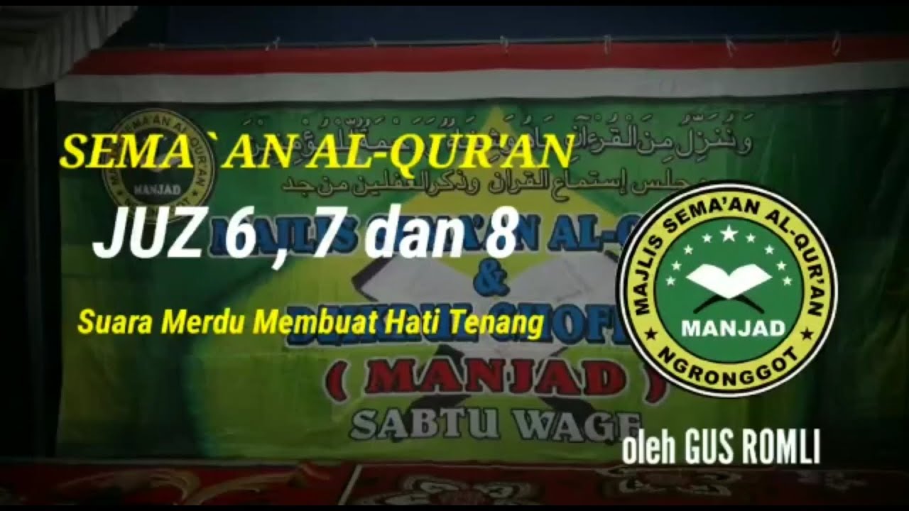 SEMA'AN AL-QUR'AN MERDU / JUZ 6,7 dan 8 / MANJAD ngronggot / gus ROMLI