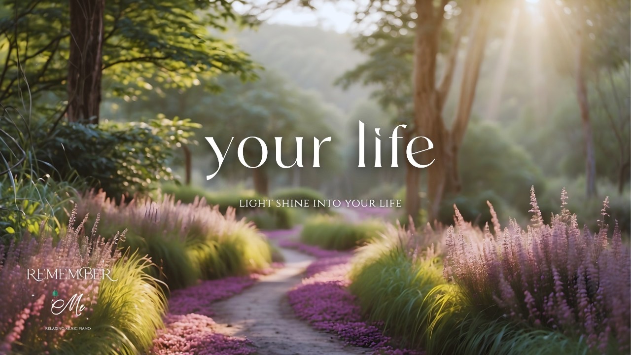 Light Shine Into Your Life 🌸🍃 Soft Piano for Anxiety Relief at Night