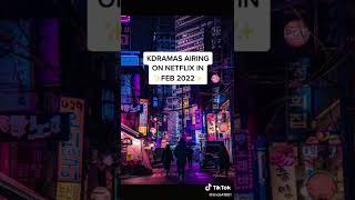 kdrama Airing on Netflix 2022