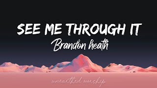 Brandon Heath - See me through it (Lyrics Video)